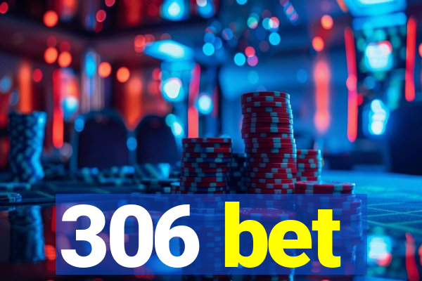 306 bet